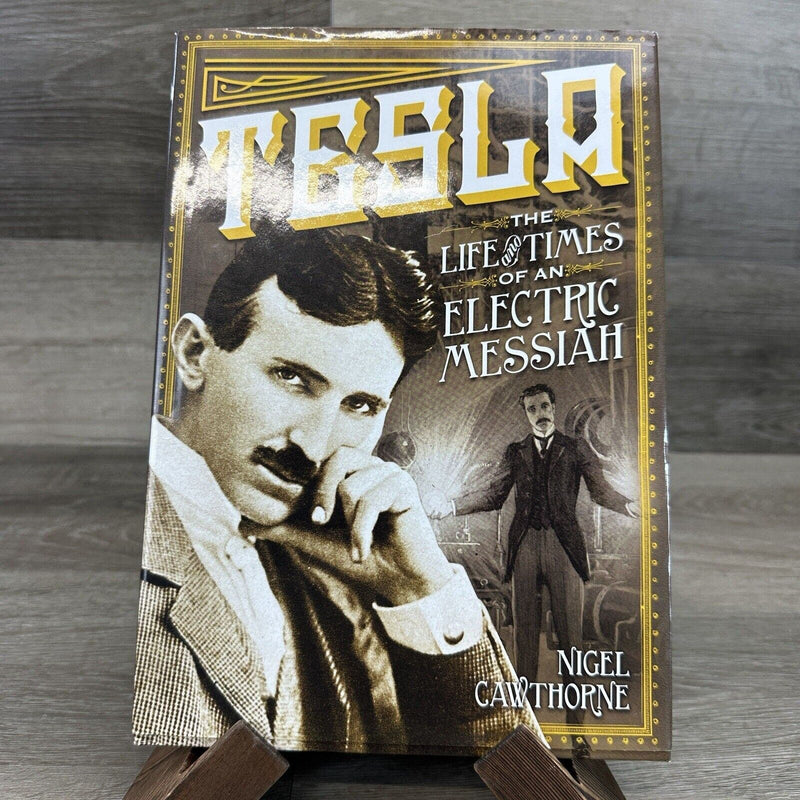 Nikola Tesla Tesla The Life and Times of an Electric Messiah Hardcover Book