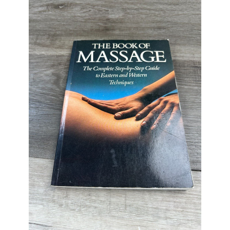 Book Massage The Complete Step-by-Step Guide to Eastern and Western Techniques