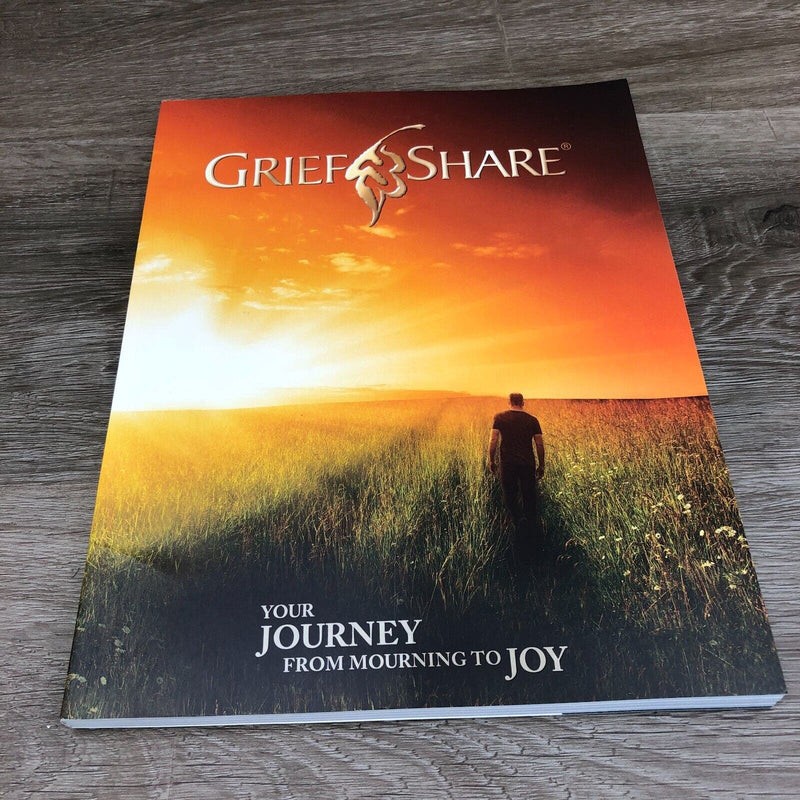 GRIEF SHARE: Your Journey From Mourning to Joy Participant Workbook, 3rd ED