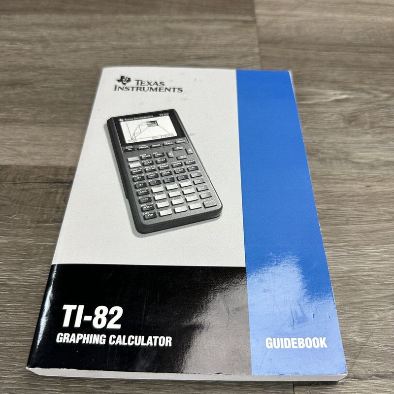 Texas Instruments TI-82 Graphics Calculator Guide Book