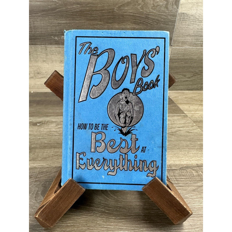 THE BOY’S BOOK How to Be the Best at Everything Printed in USA Hardcover