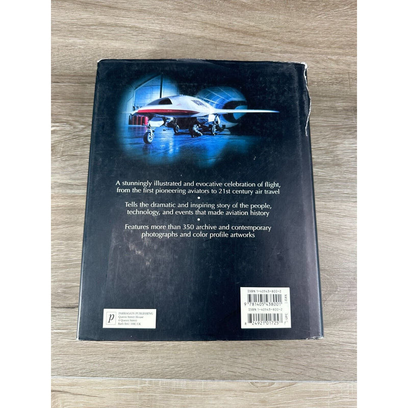 The History of Flight From Aviation Pioneers to Space Exploration Hardcover Book